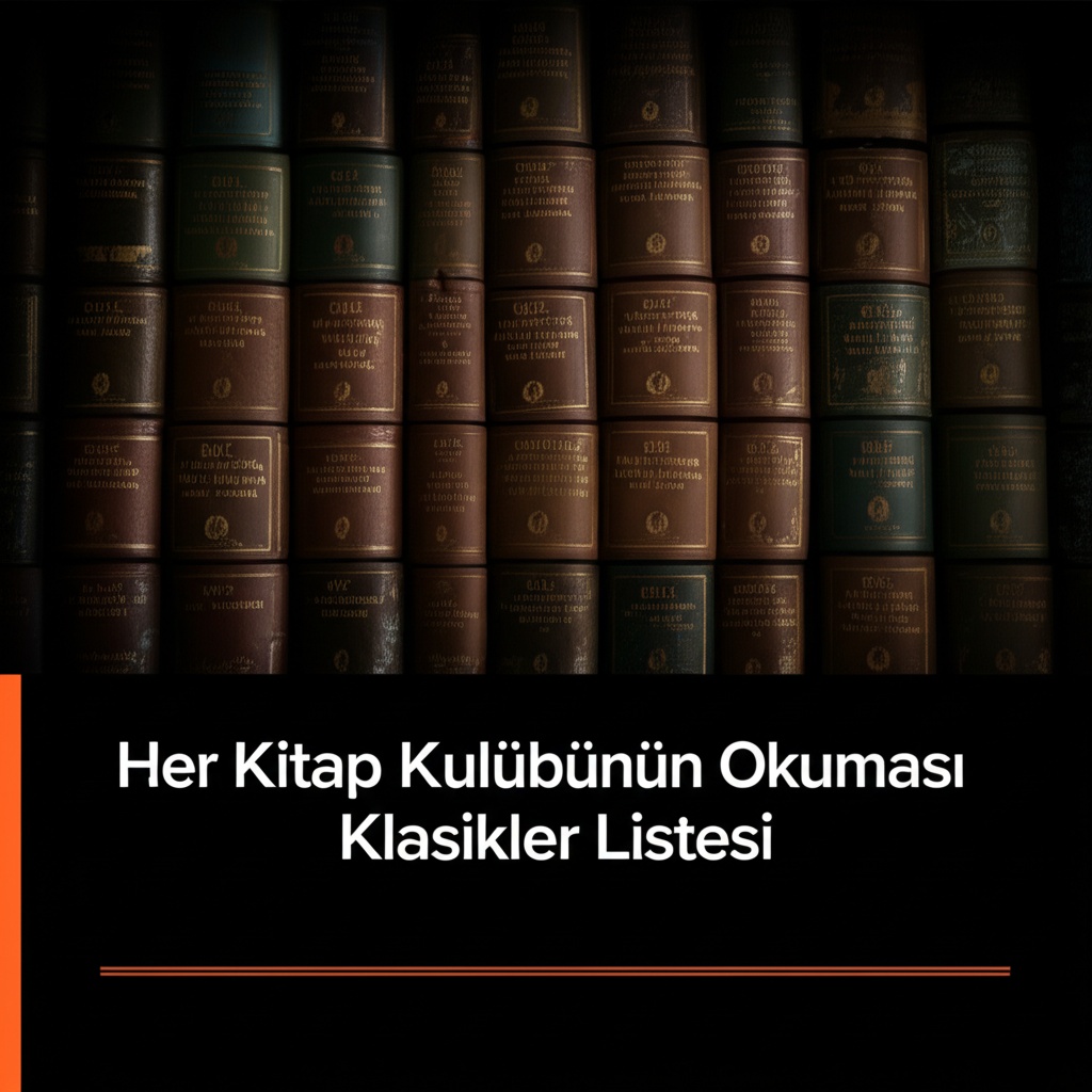 Her Kitap Kulübünün Okuması Gereken Klasikler Listesi